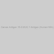 Image of Cancer Antigen 15-3 MUC 1 Antigen (Human Milk)